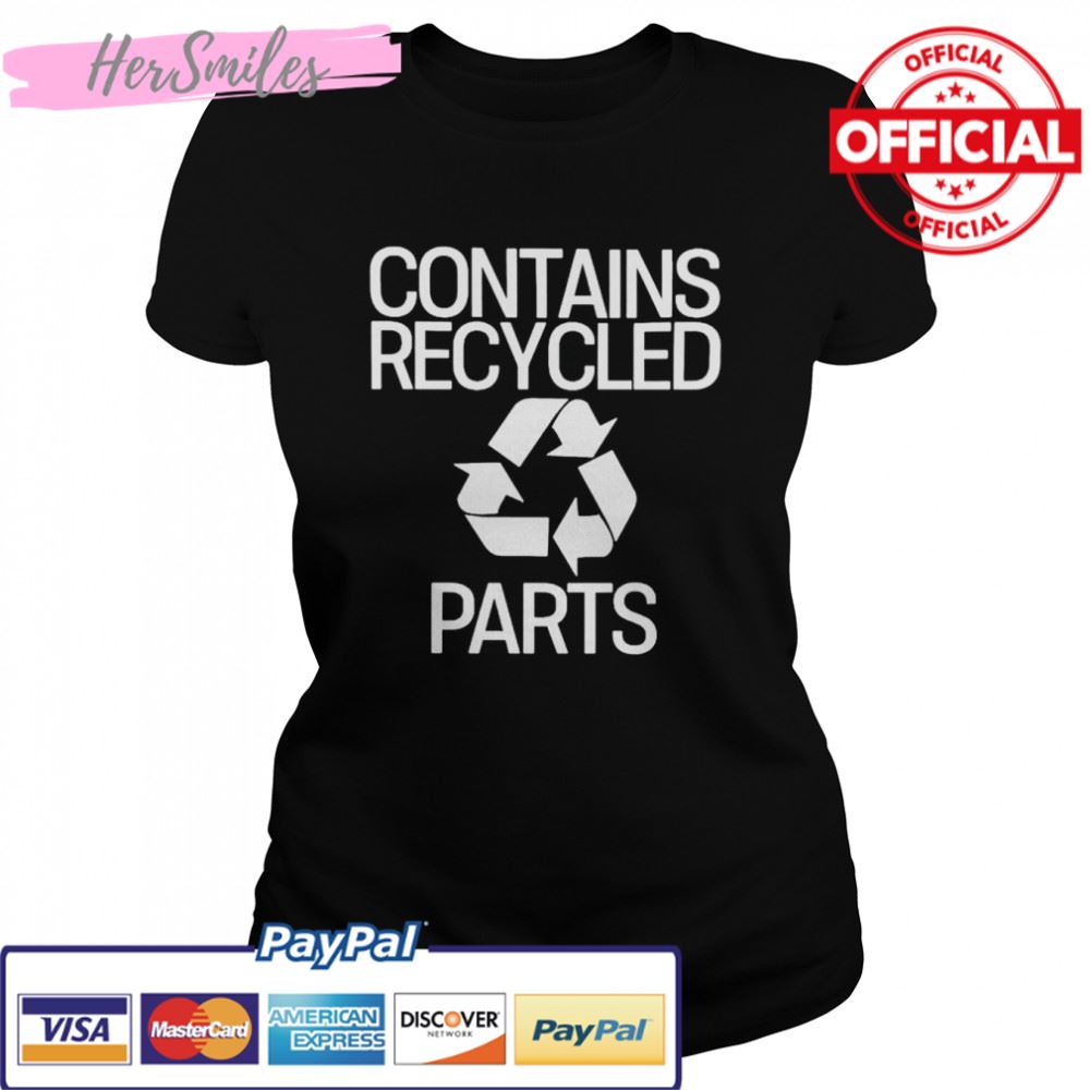 Best contains recycled parts shirt