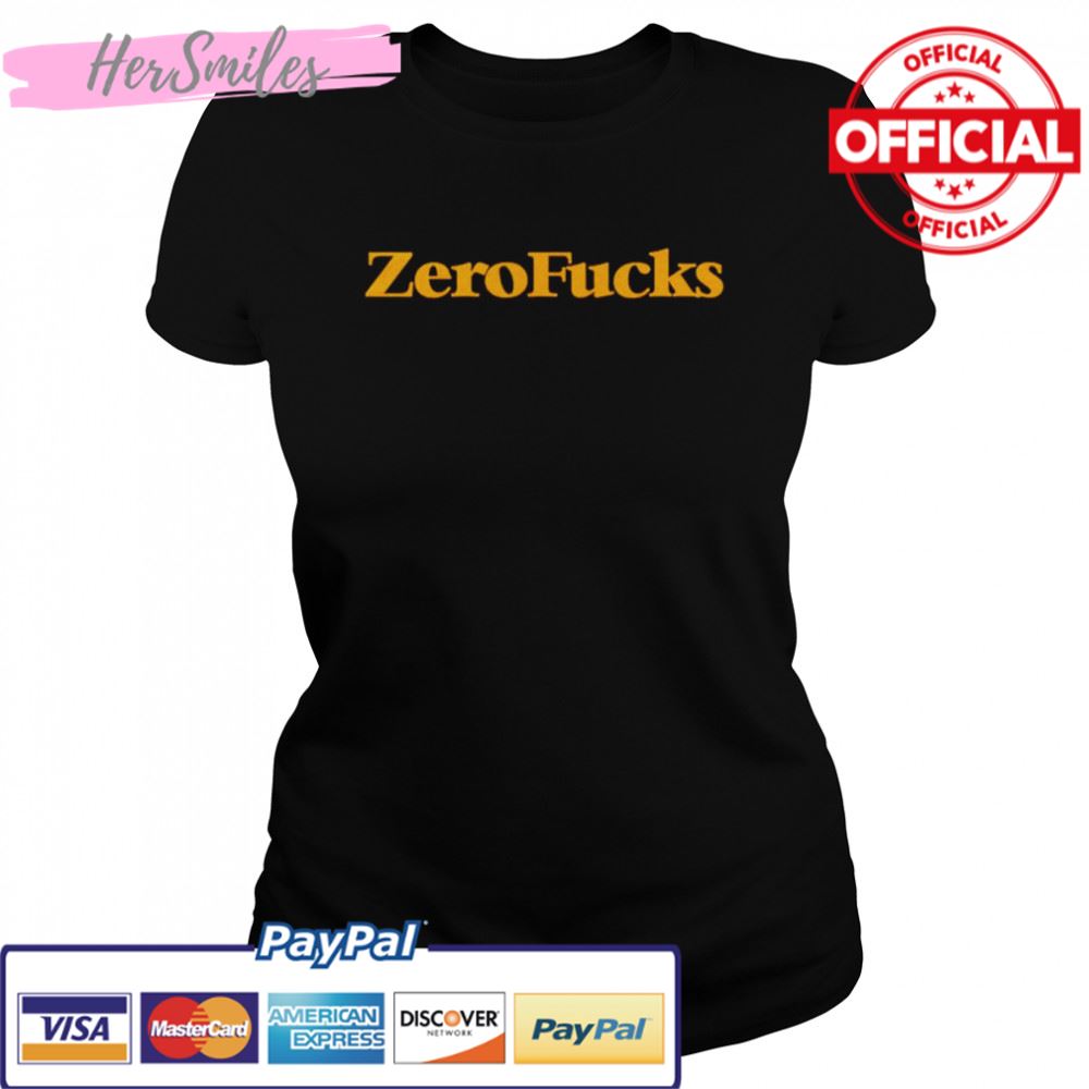 Best zero fucks shirt