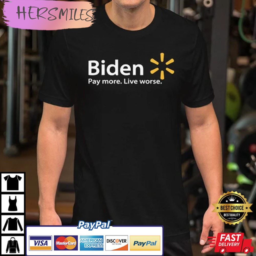 Biden Pay More Live Worse Dark Brandon Best T-Shirt