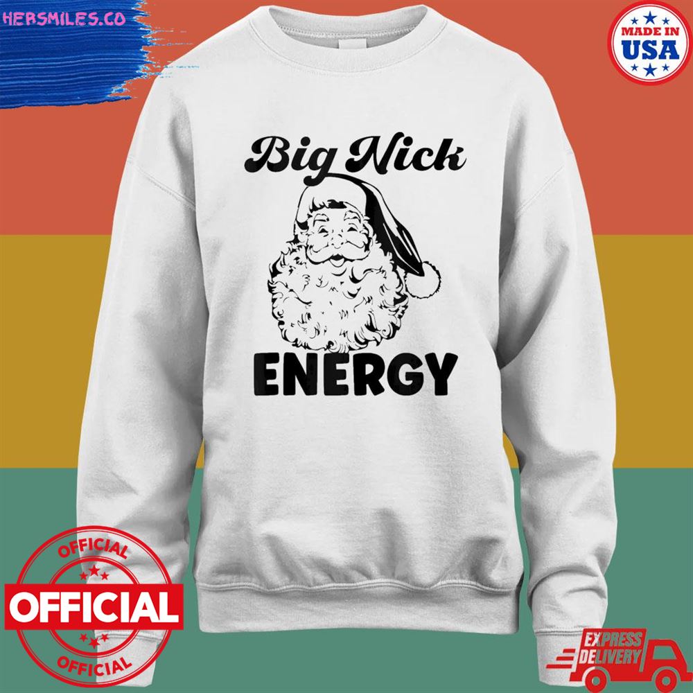 Big Nick Energy Santa Naughty Adult Humor Christmas sweater Big Nick Energy Santa Naughty Adult Humor Christmas sweater