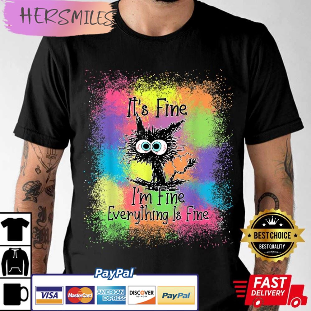 Black Cat It’s Fine I’m Fine Everything Is Fine Tie Dye Best