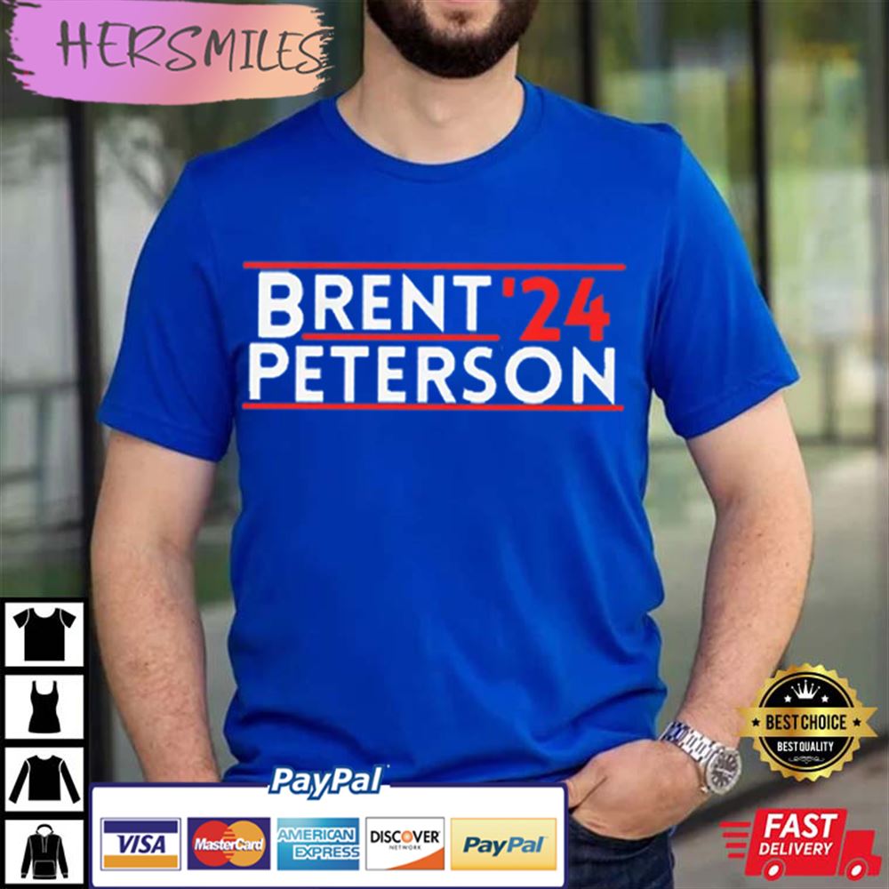 Brent Peterson 2024 President Election Best T-shirt Brent Peterson 2024 President Election Best T-shirt
