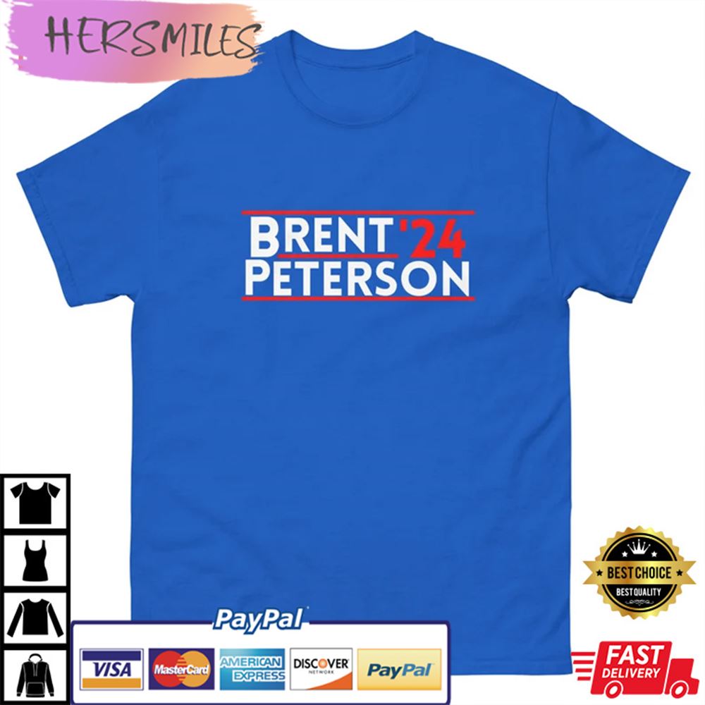 Brent Peterson 2024 President Election Best T-shirt Brent Peterson 2024 President Election Best T-shirt