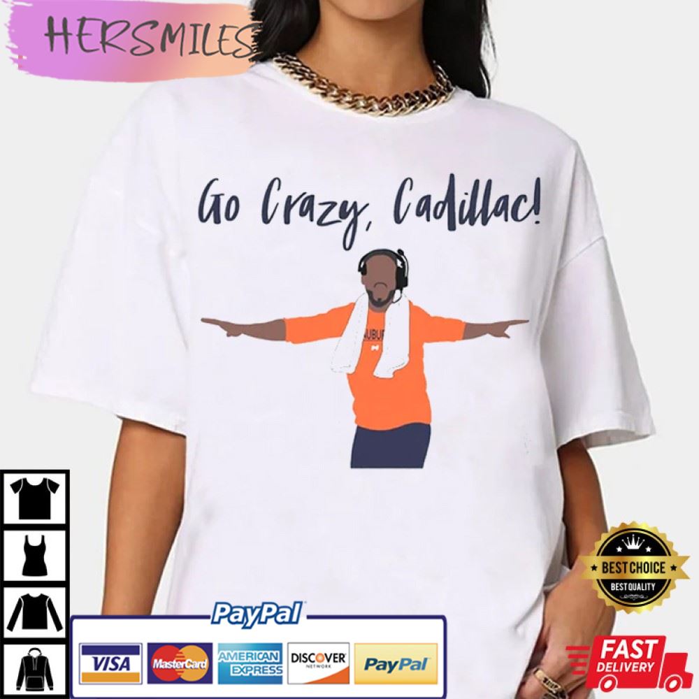 Cadillac Williams, Go Crazy Best T-Shirt
