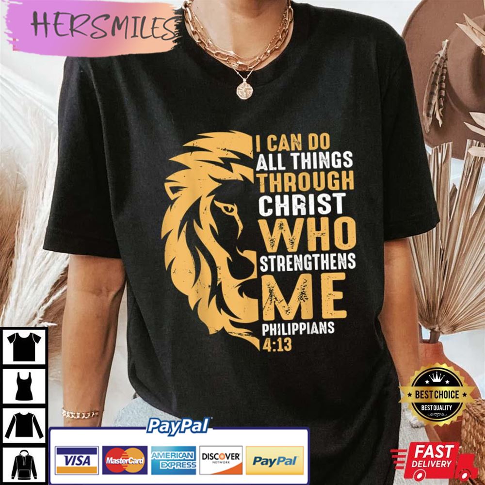 Christian I Can Do All Things Through Christ Lion Faith Best T-shirt Christian I Can Do All Things Through Christ Lion Faith Best T-shirt