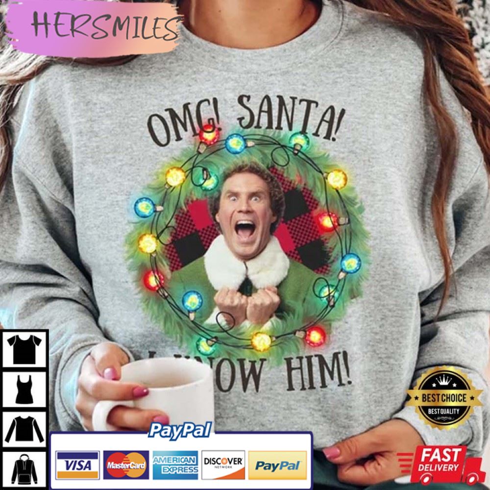 Christmas Elf Movie OMG! Santa! I Know Him T-shirt