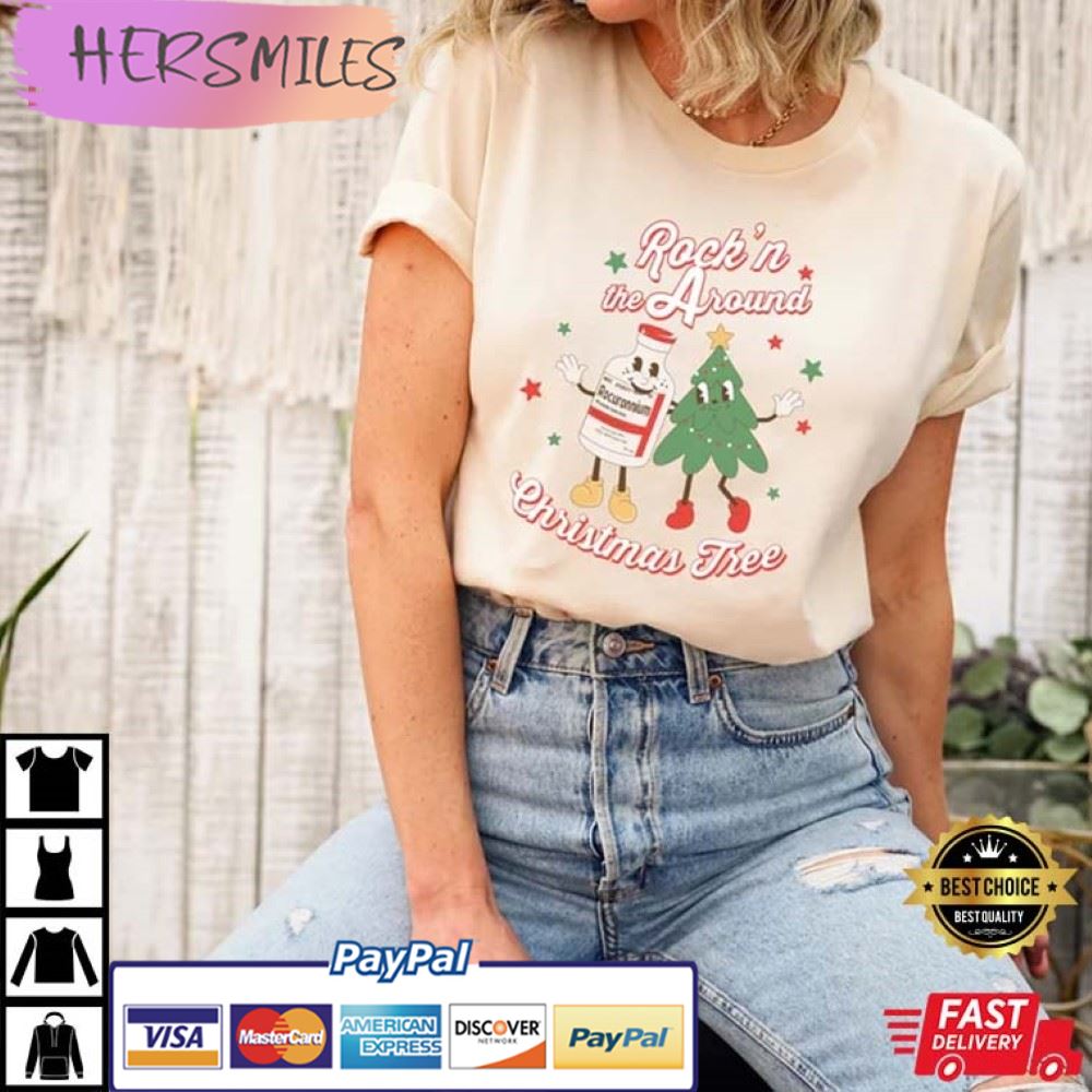 Christmas Nurse, Roc’n Around Chirstmas Tree Best T-Shirt