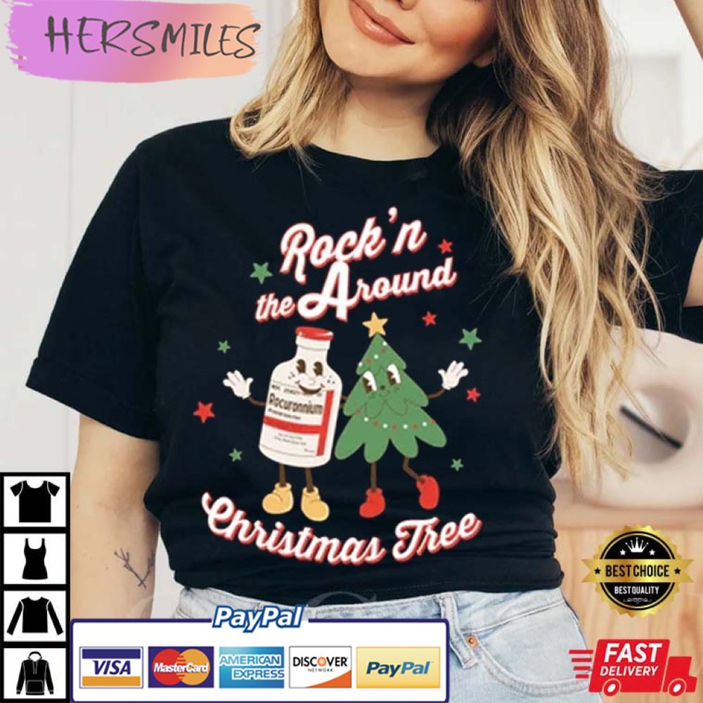 Christmas Nurse, Roc'n Around Chirstmas Tree Best T-Shirt Christmas Nurse, Roc'n Around Chirstmas Tree Best T-Shirt