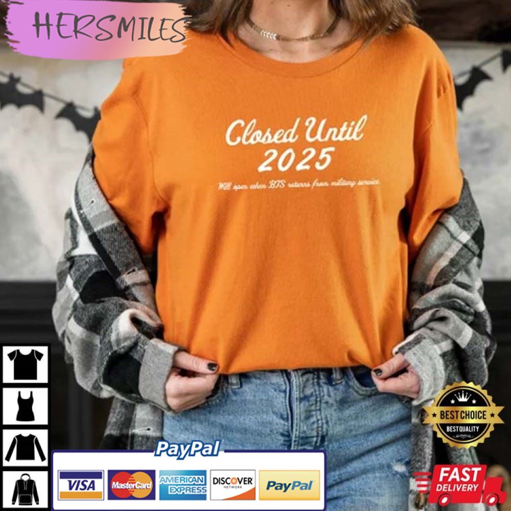 Closed Until 2025 BTS Military Army Best T-Shirt
