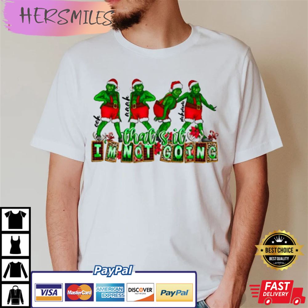 Cute Sarcastic Grinch Christmas Best T-shirt