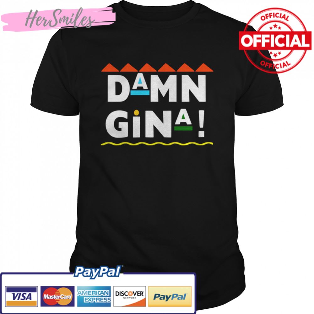 Damn Gina Martin Series shirt
