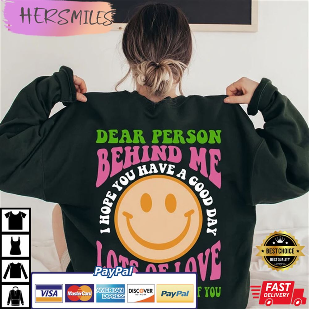 Dear Person Behind Me Trending Best T-shirt Dear Person Behind Me Trending Best T-shirt