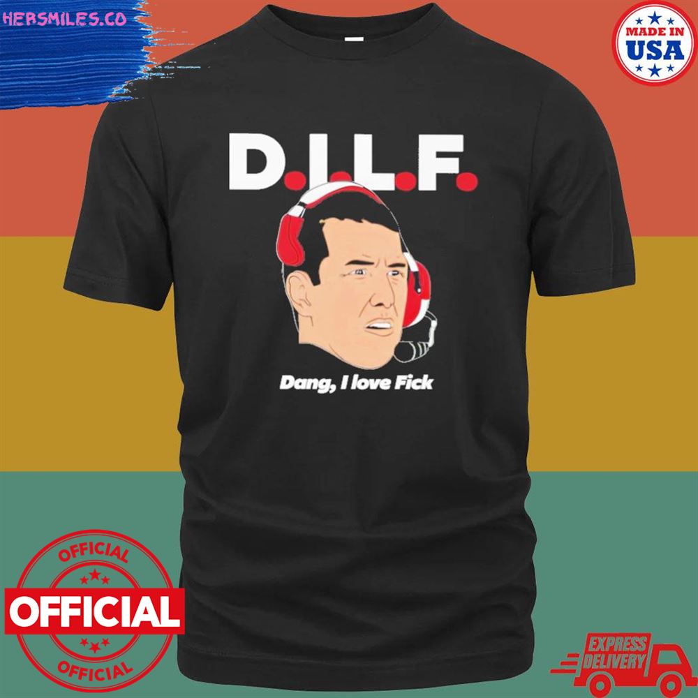 Dilf dang I love fick T-shirt