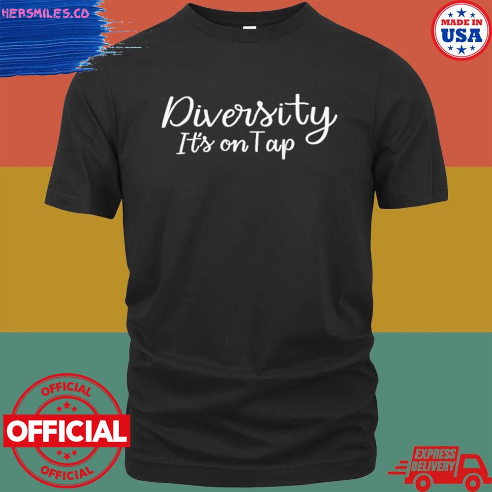 Diversity it’s on top T-shirt
