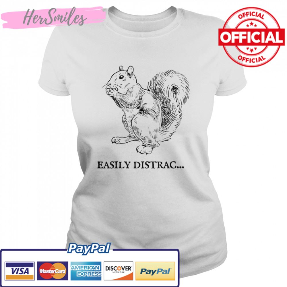Easily Distracted by Squirrel T-Shirt