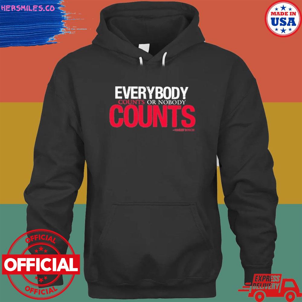 Everybody counts or nobody counts shirt
