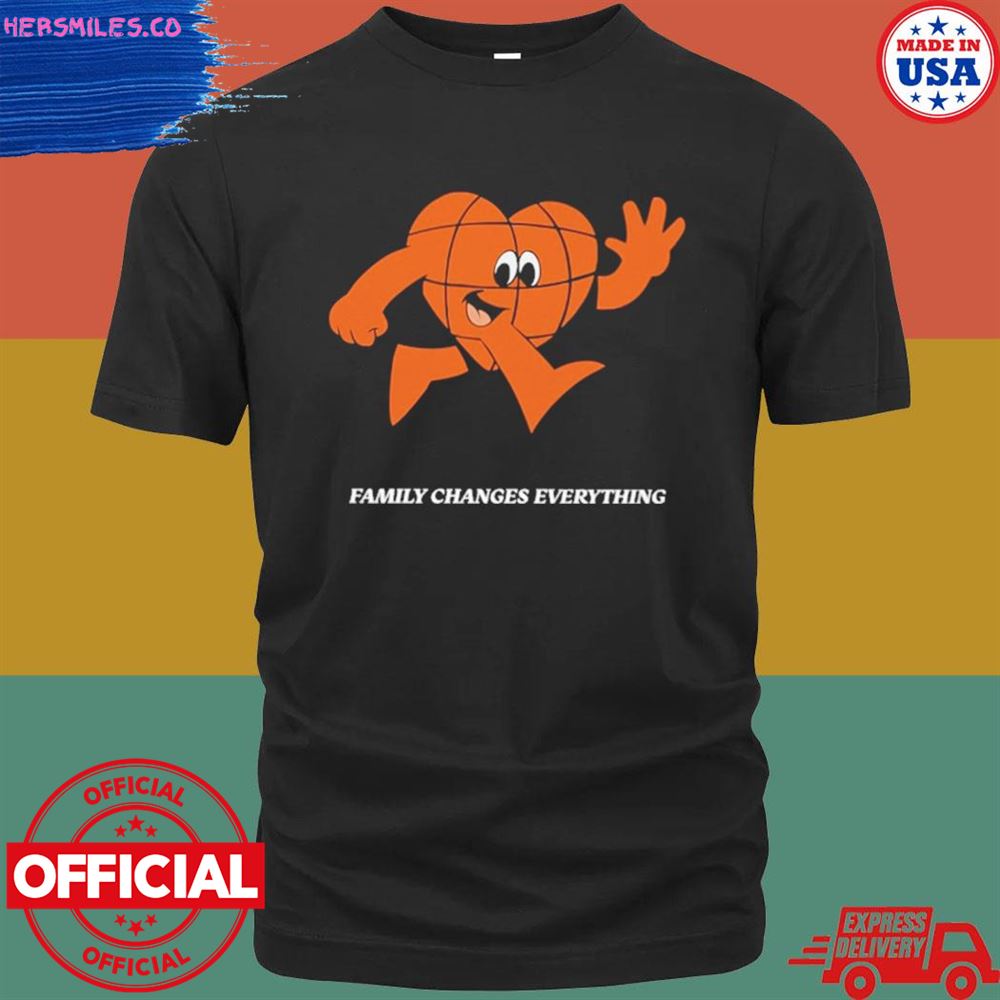 Family changes everything shirt