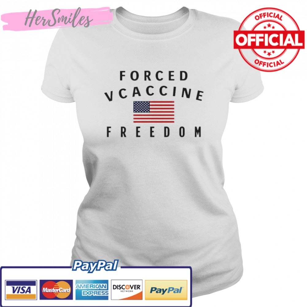 forced vcaccine freedom shirt