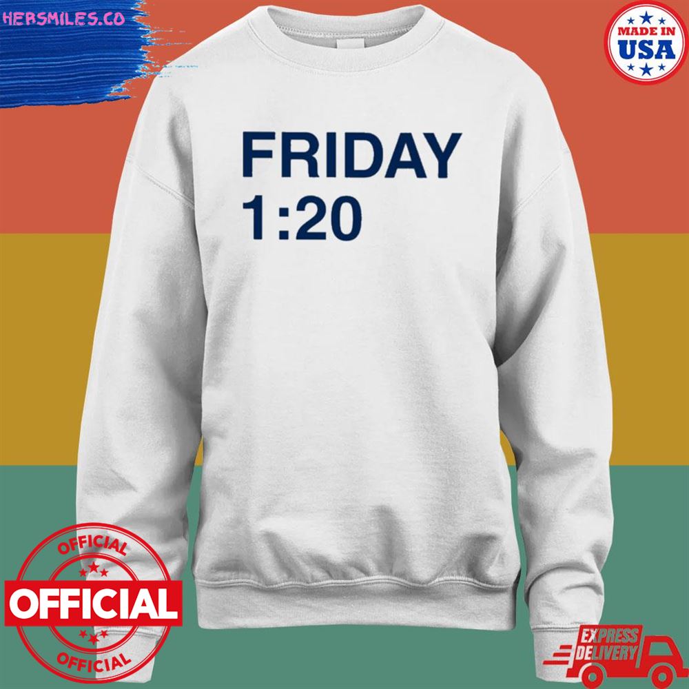 Friday 1 20 T-shirt Friday 1 20 T-shirt