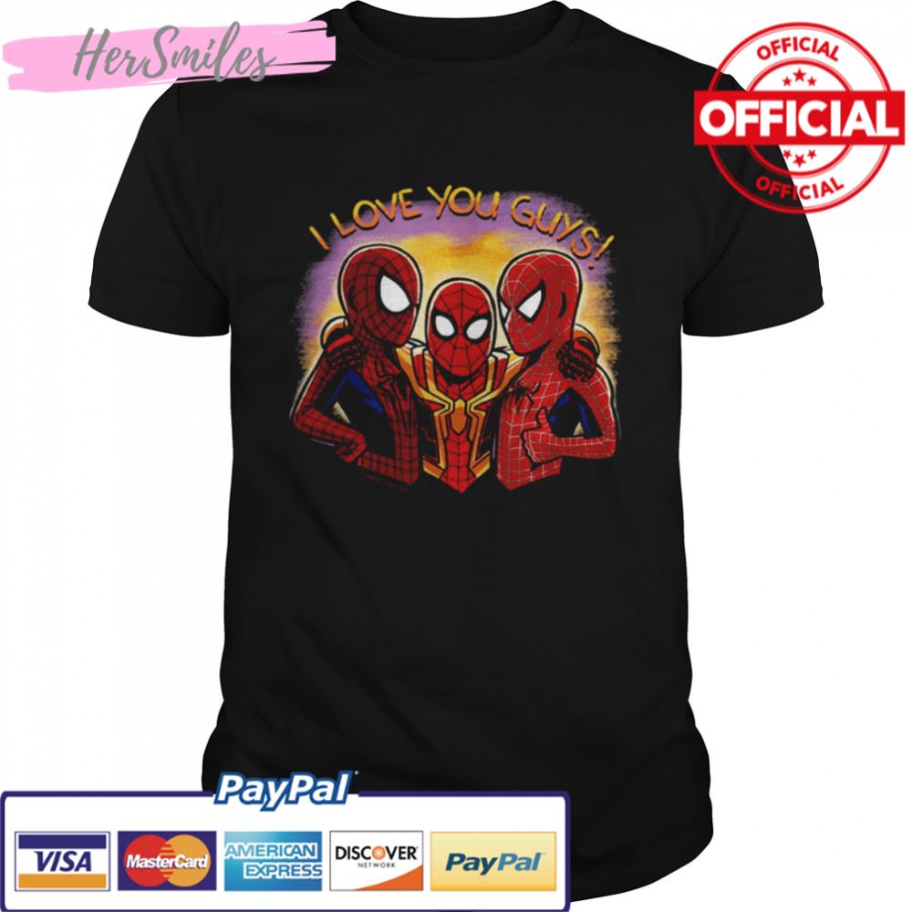 Funny Moment In Spiderman I Love You Guy shirt