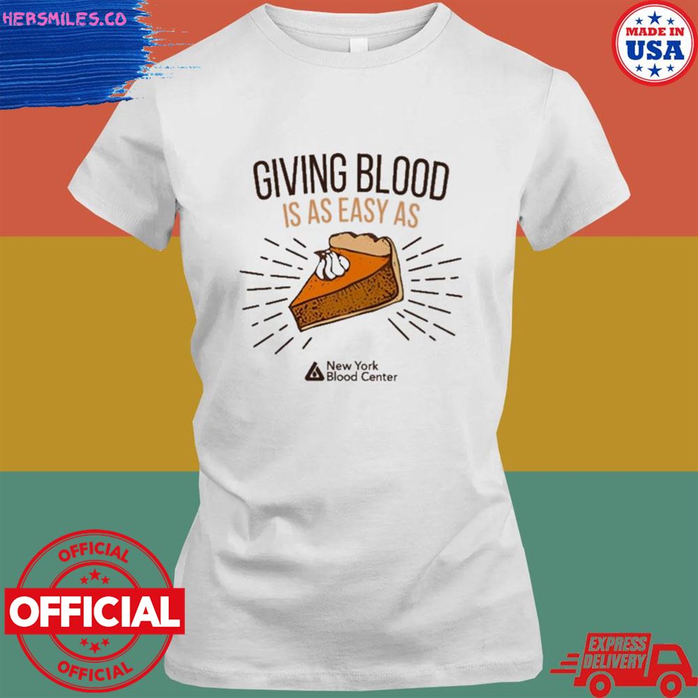 Giving blood is easy as New York blood center shirt Giving blood is easy as New York blood center shirt
