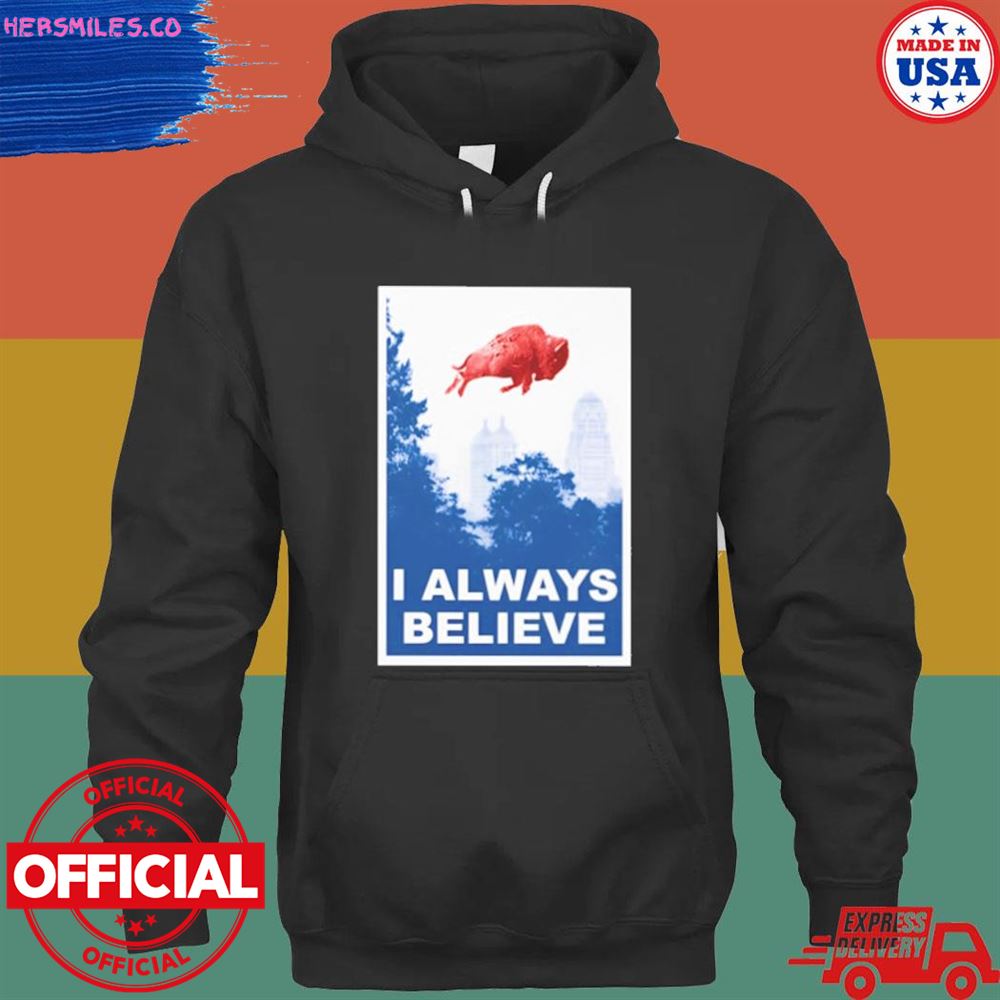 GoBills I always believe T-shirt
