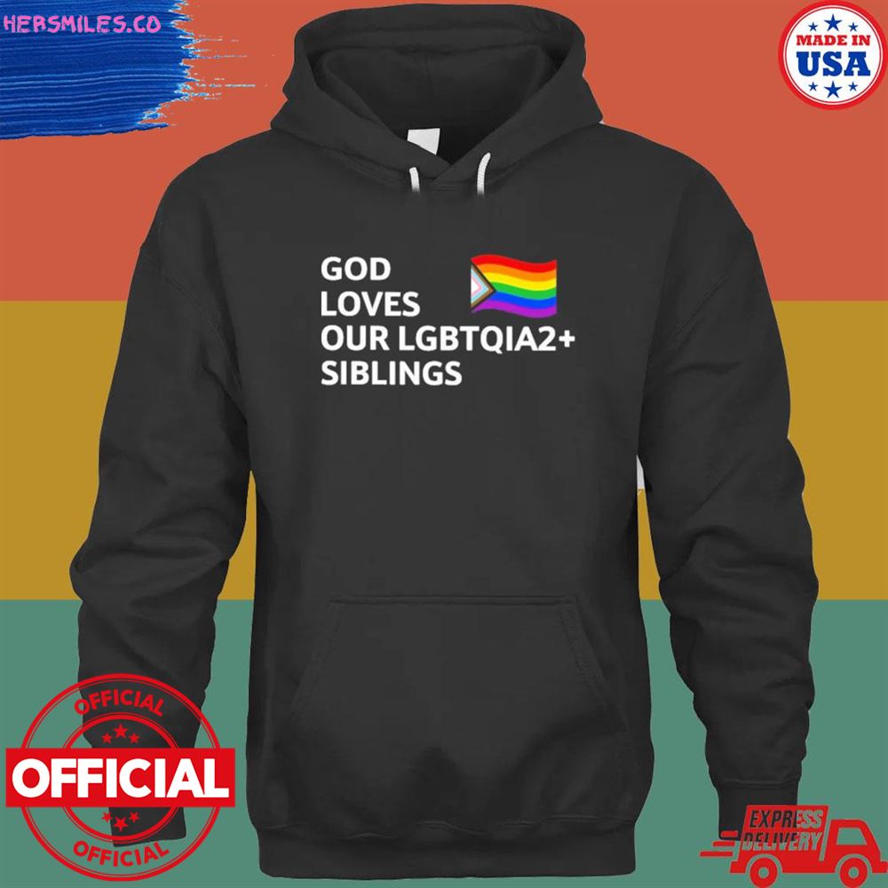 God loves our lgbtqia2 siblings shirt