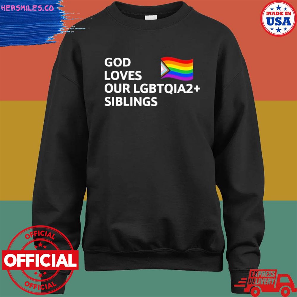 God loves our lgbtqia2 siblings shirt God loves our lgbtqia2 siblings shirt