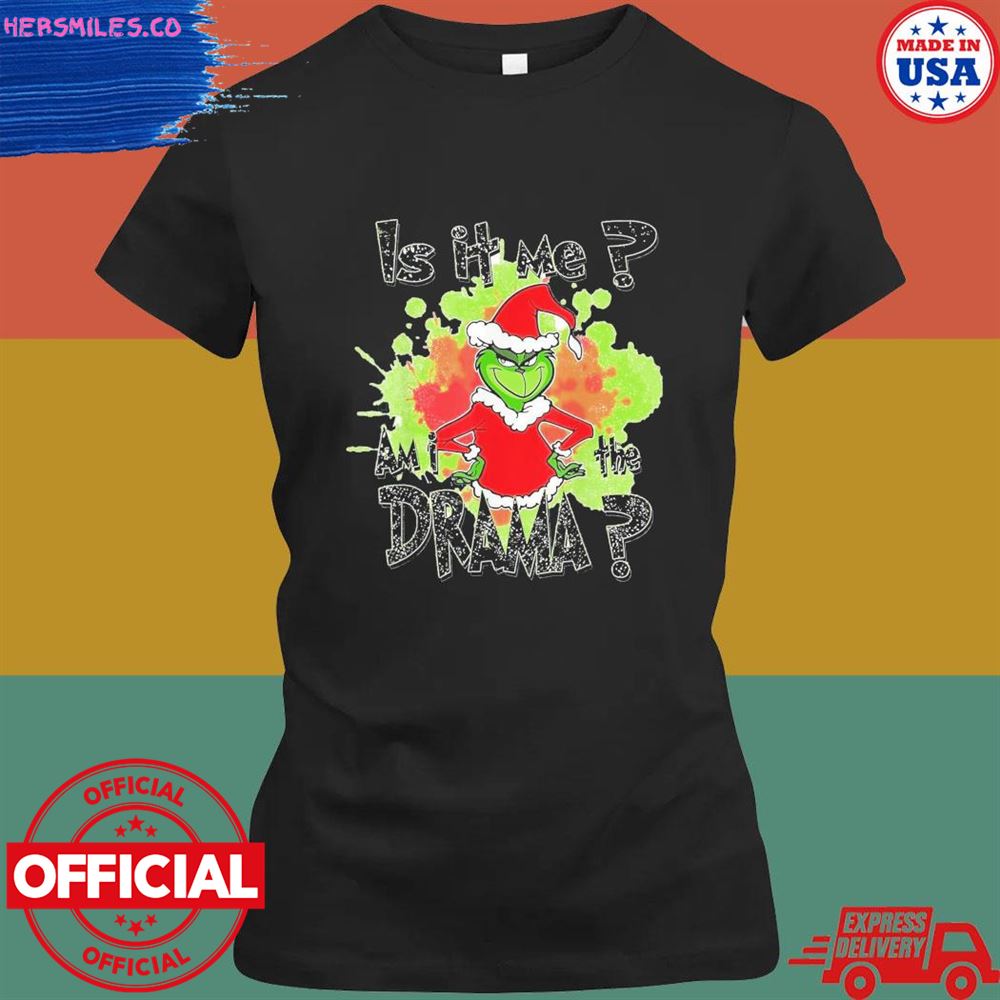 Grinch is it me am I the drama Christmas pajama shirt Grinch is it me am I the drama Christmas pajama shirt