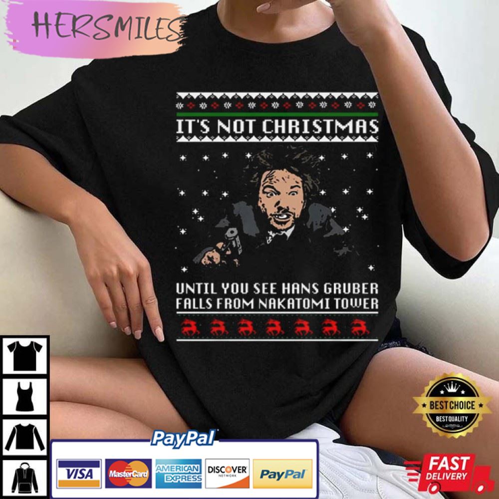 Hans Gruber Die Hard Shirt, It's Not Christmas Best T-Shirt Hans Gruber Die Hard Shirt, It's Not Christmas Best T-Shirt