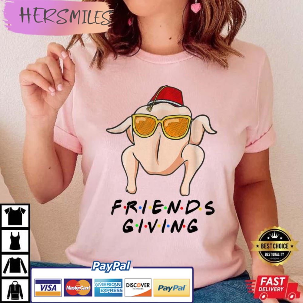 Happy Friendsgiving Turkey Thanksgiving For Friends Funny T-Shirt