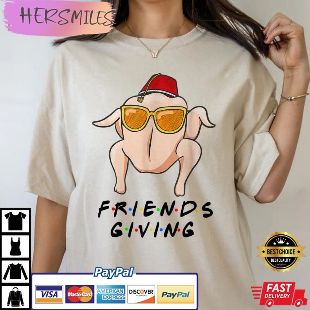 Happy Friendsgiving Turkey Thanksgiving For Friends Funny T-Shirt Happy Friendsgiving Turkey Thanksgiving For Friends Funny T-Shirt