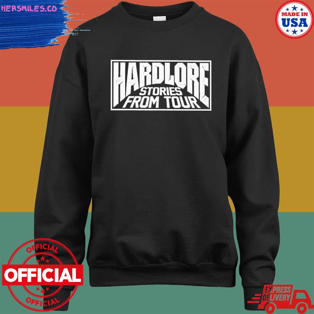 Hardlore stories from tour friend of the show shirt Hardlore stories from tour friend of the show shirt