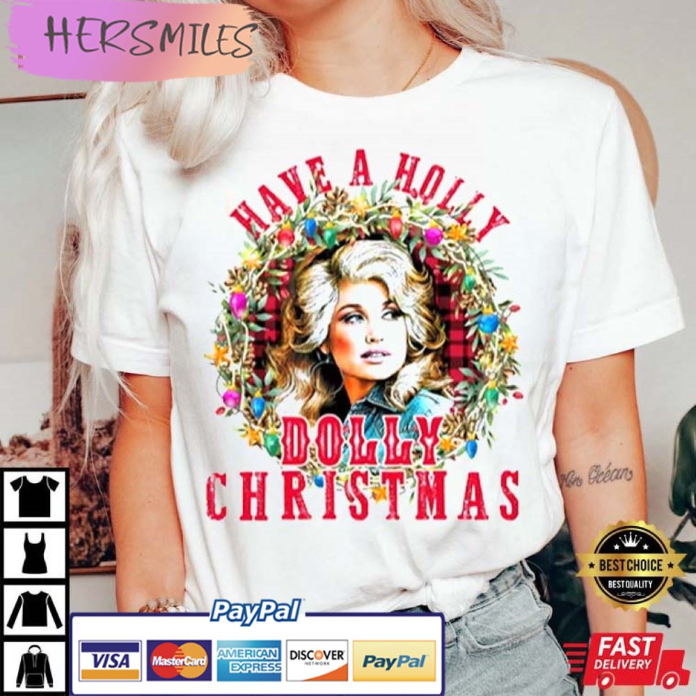 Have A Holly Dolly Christmas Funny Vintage Best T-Shirt Have A Holly Dolly Christmas Funny Vintage Best T-Shirt