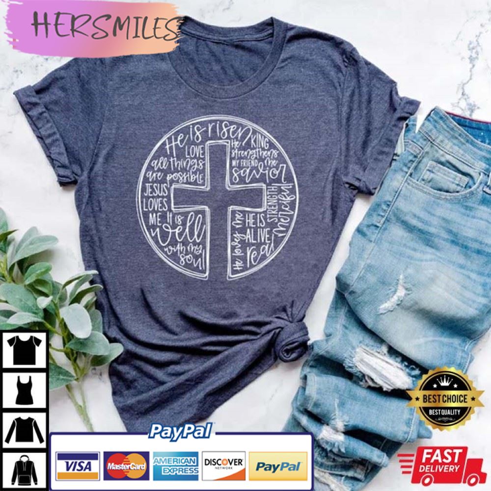 He Is Risen, Easter, Cross With Words Best T-Shirt He Is Risen, Easter, Cross With Words Best T-Shirt