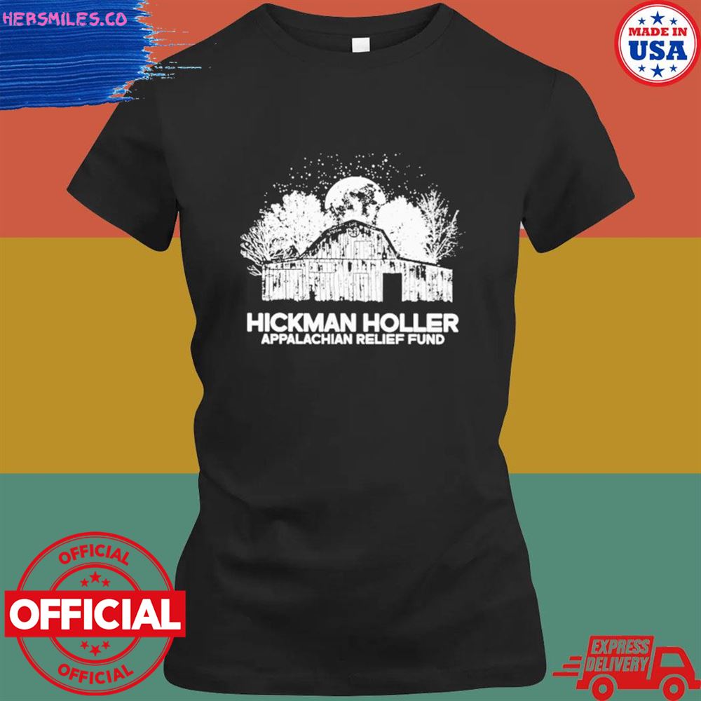 Hickman holler bundle appalachian relief fund T-shirt Hickman holler bundle appalachian relief fund T-shirt