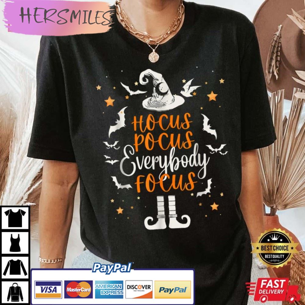 Hocus Pocus Everybody Focus Best T-Shirt Hocus Pocus Everybody Focus Best T-Shirt