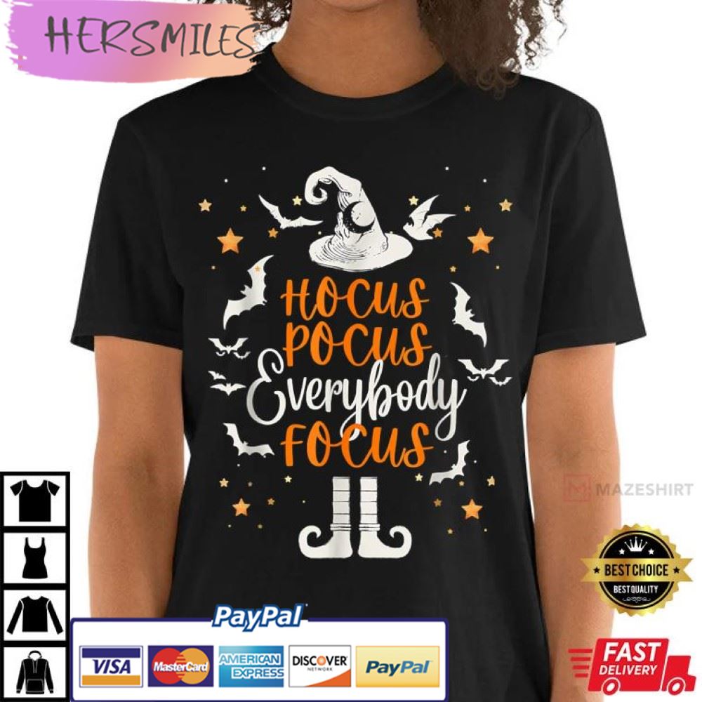 Hocus Pocus Everybody Focus Best T-Shirt Hocus Pocus Everybody Focus Best T-Shirt