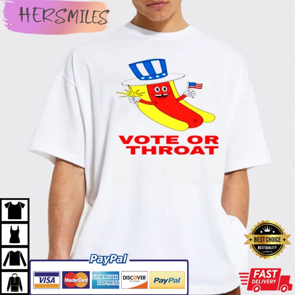 Hot Dog Vote Or Throat Best T-Shirt Hot Dog Vote Or Throat Best T-Shirt