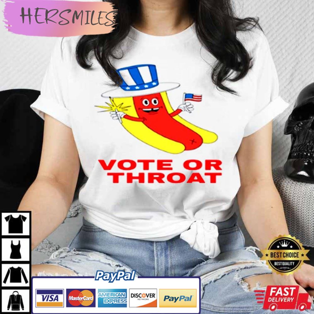 Hot Dog Vote Or Throat Best T-Shirt Hot Dog Vote Or Throat Best T-Shirt