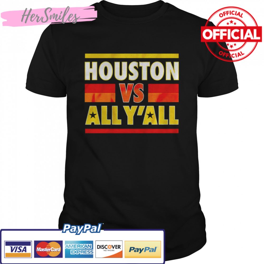 Houston Astros Vs All Yall T-shirt