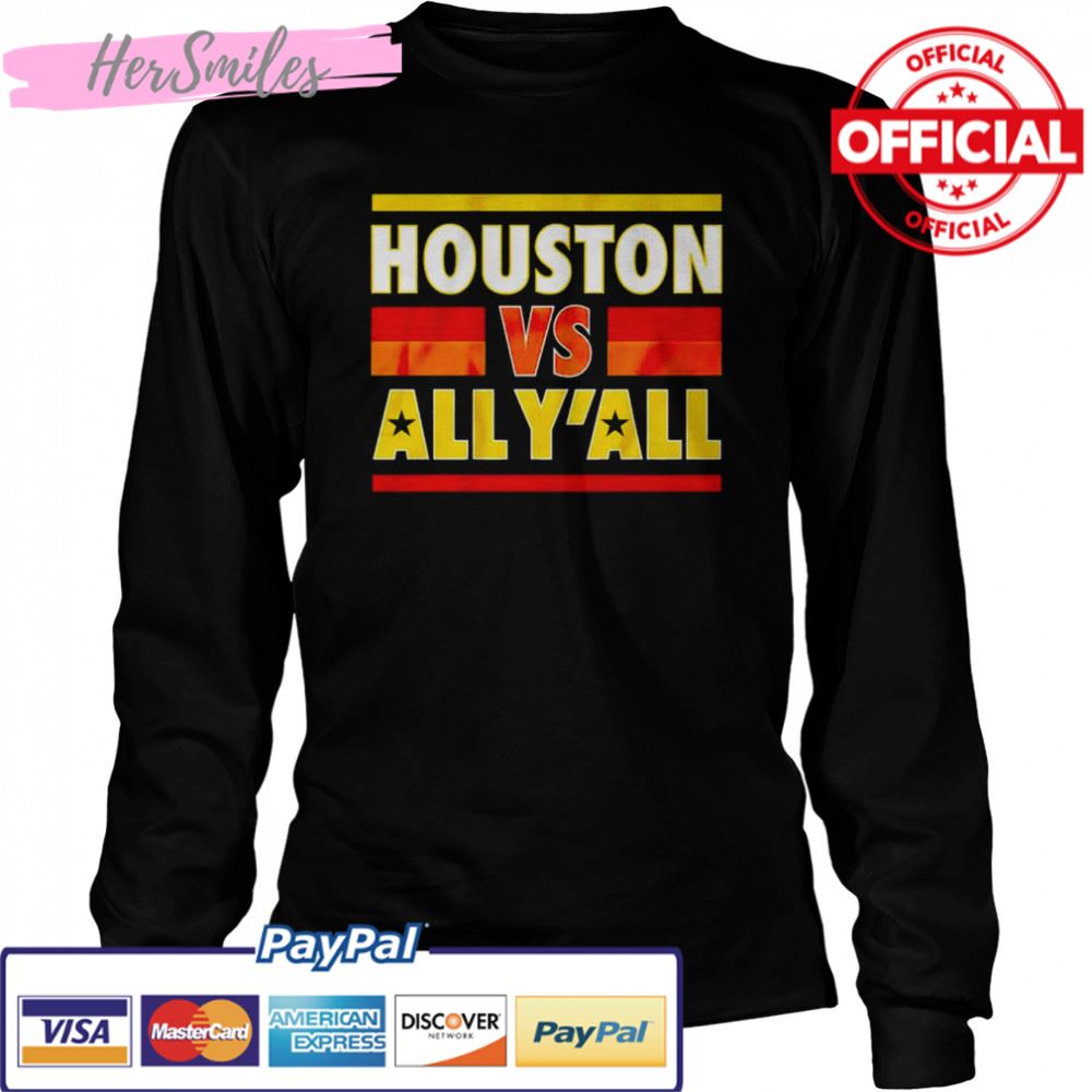 Houston Astros Vs All Yall T-shirt Houston Astros Vs All Yall T-shirt