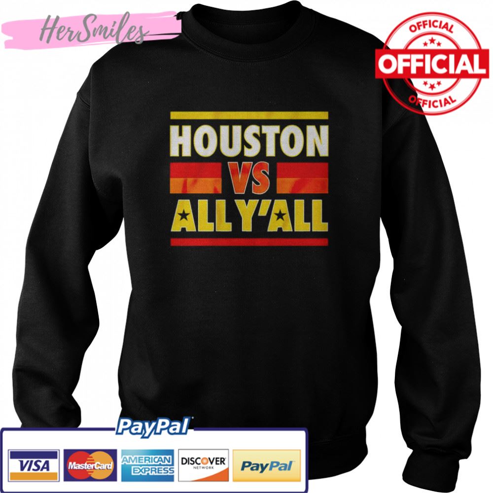 Houston Astros Vs All Yall T-shirt Houston Astros Vs All Yall T-shirt