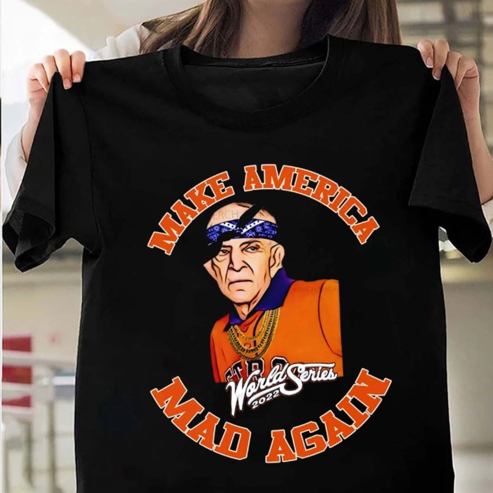 Houston Astros World Series Mattress Mack Make America Mad Again T-Shirt