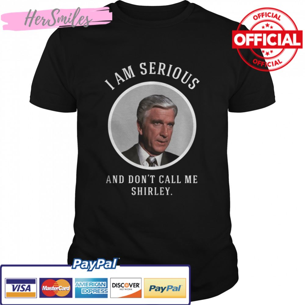 I Am Serious And Don’t Call Me Shirley Airplane Vintage shirt