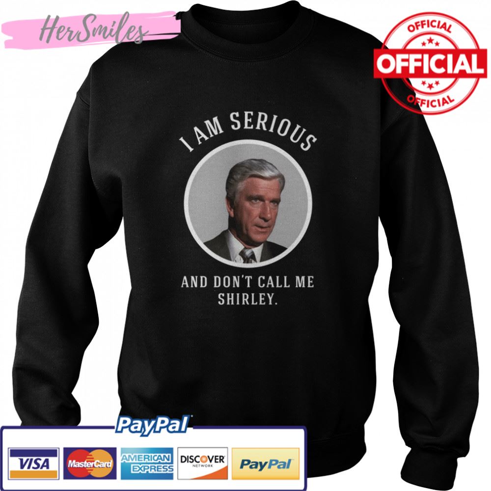 I Am Serious And Don’t Call Me Shirley Airplane Vintage shirt I Am Serious And Don’t Call Me Shirley Airplane Vintage shirt