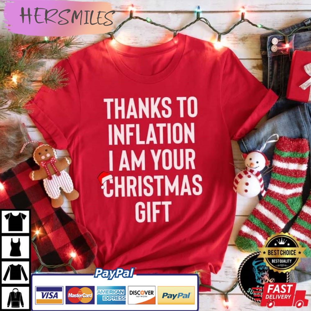 I Am Your Christmas Gift, Thanks to Inflation Best T-Shirt I Am Your Christmas Gift, Thanks to Inflation Best T-Shirt