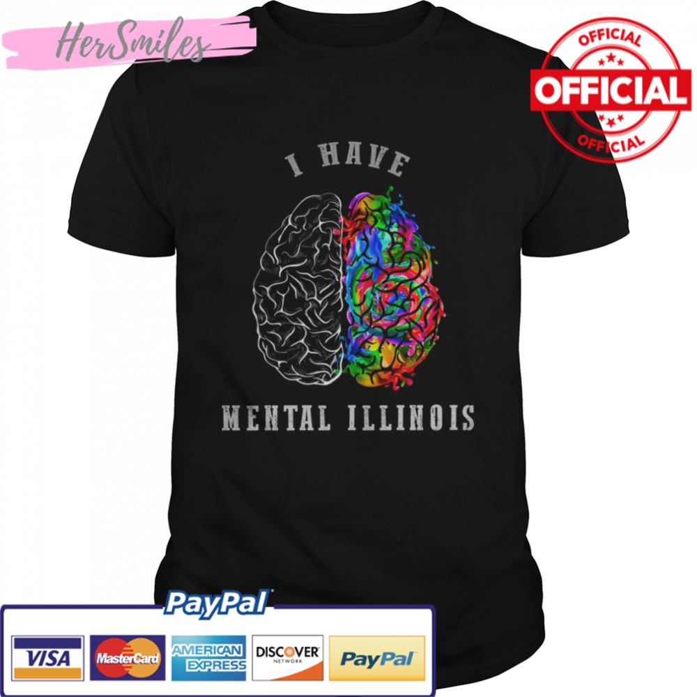 I Have Mental Illinois shirt