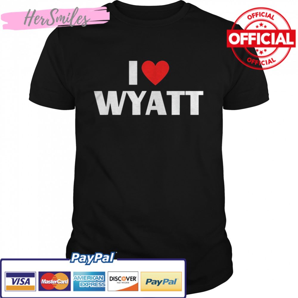 I Love Wyatt – I Heart Wyatt T-Shirt