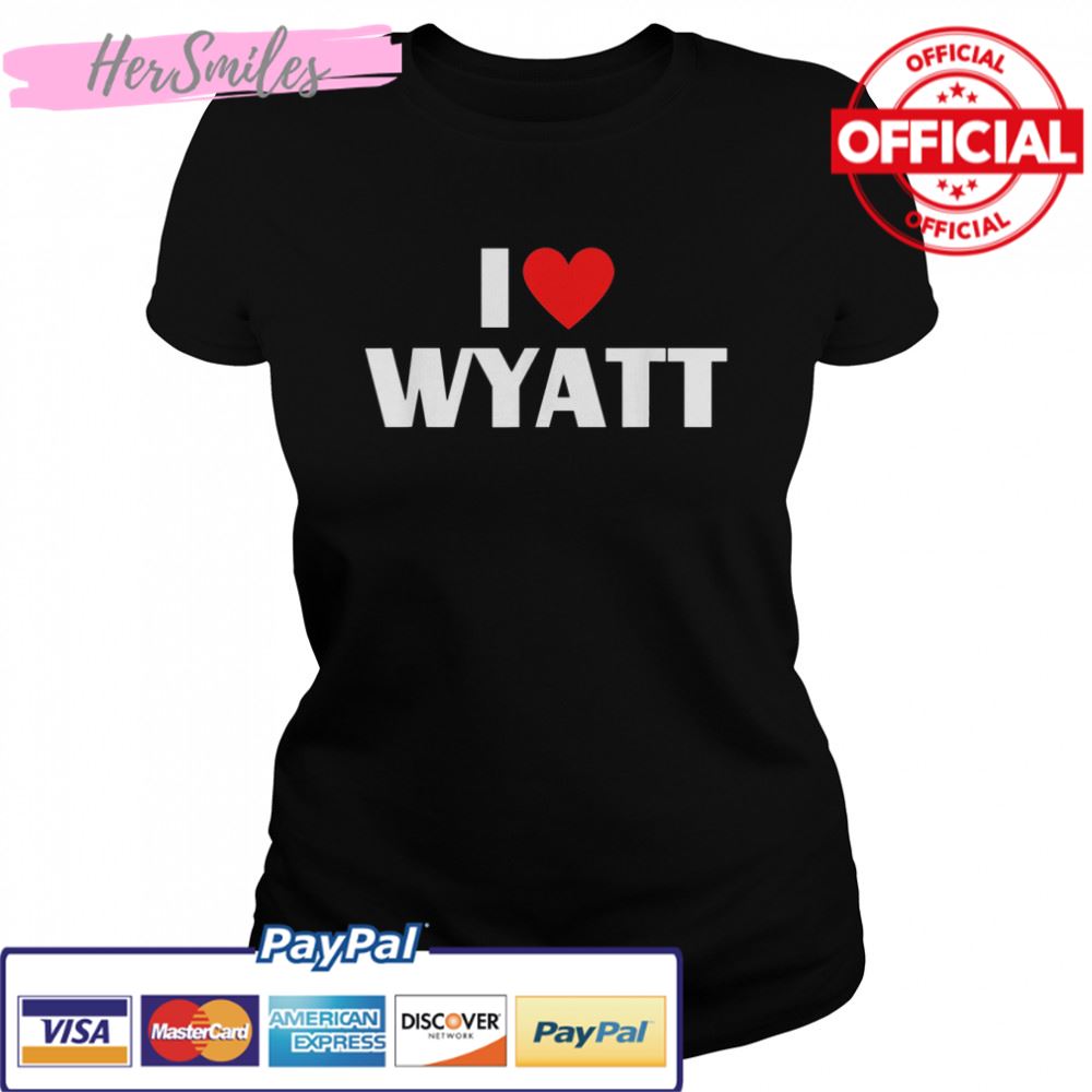 I Love Wyatt – I Heart Wyatt T-Shirt
